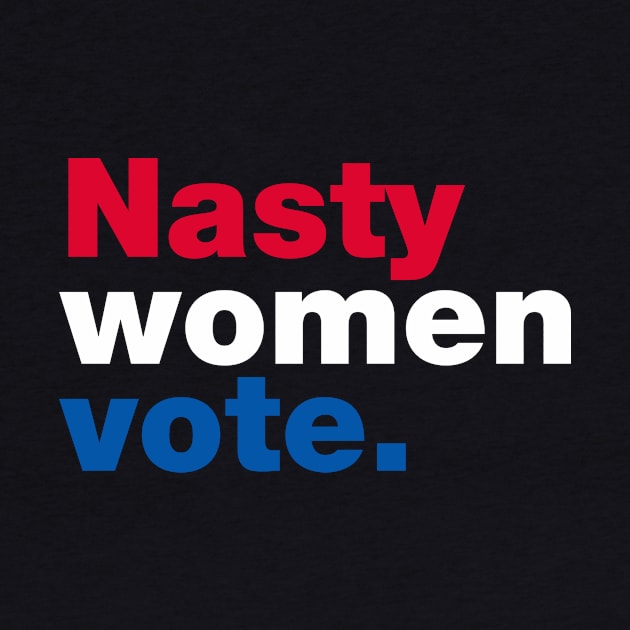 Nasty Women Vote by fishbiscuit